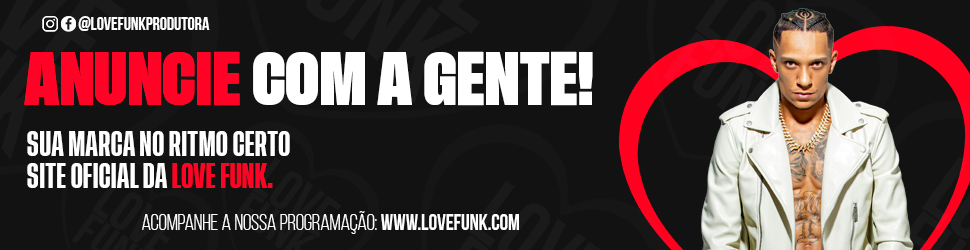Anuncie na Love Funk - Entre em contato